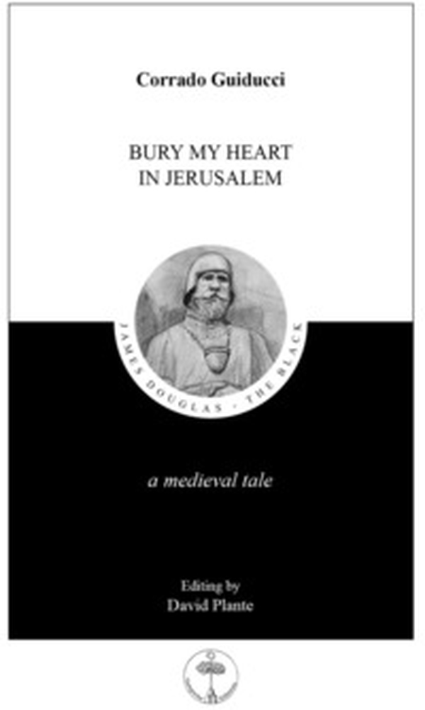 Bury my heart in Jerusalem. A Medieval tale - Librerie.coop Bury my heart in Jerusalem. A Medieval tale - Librerie.coop