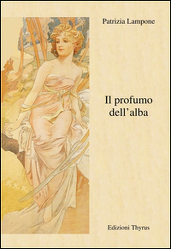 Il profumo dell'alba - Librerie.coop Il profumo dell'alba - Librerie.coop