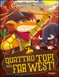 Quattro topi nel Far West! - Librerie.coop