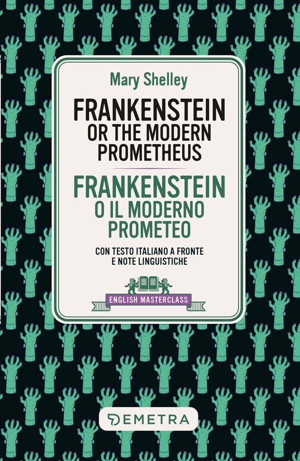 Frankenstein or the modern Prometheus – Frankenstein o il moderno Prometeo - Librerie.coop