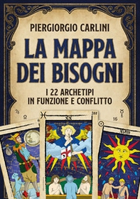 La mappa dei bisogni. I 22 archetipi in funzione e conflitto - Librerie.coop