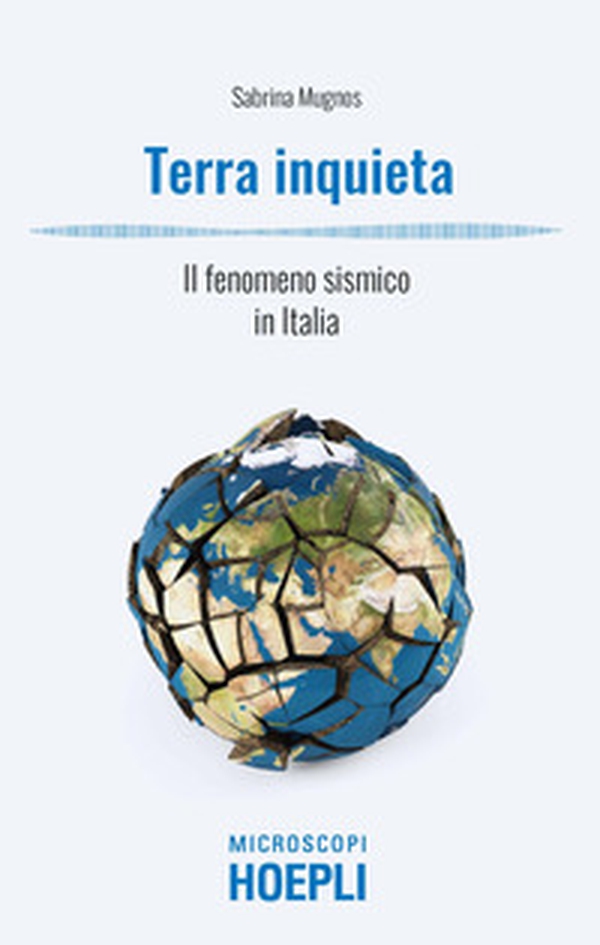 Terra inquieta. Il fenomeno sismico in Italia - Librerie.coop Terra inquieta. Il fenomeno sismico in Italia - Librerie.coop