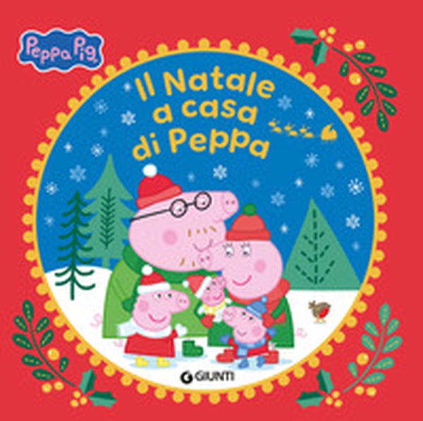 Il Natale a casa di Peppa, Peppa Pig - Librerie.coop