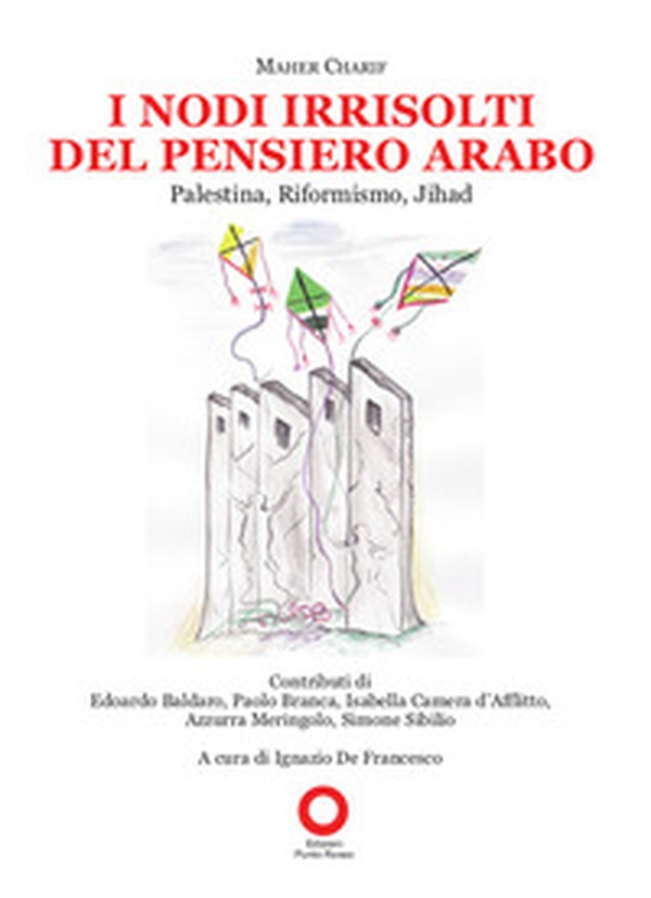 I nodi irrisolti del pensiero arabo. Palestina, Riformismo, Jihad - Librerie.coop I nodi irrisolti del pensiero arabo. Palestina, Riformismo, Jihad - Librerie.coop