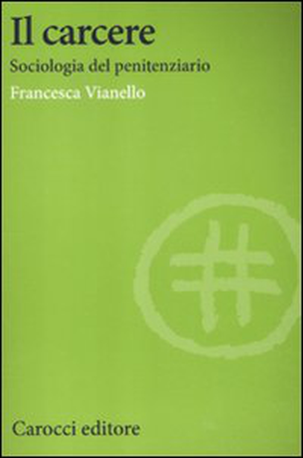 Il carcere. Sociologia del penitenziario - Librerie.coop Il carcere. Sociologia del penitenziario - Librerie.coop