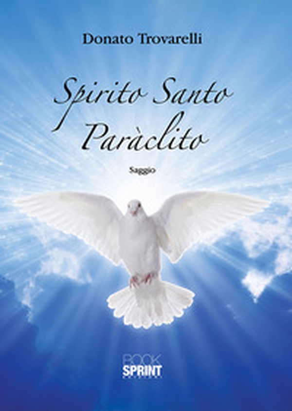Spirito Santo Paràclito - Librerie.coop Spirito Santo Paràclito - Librerie.coop