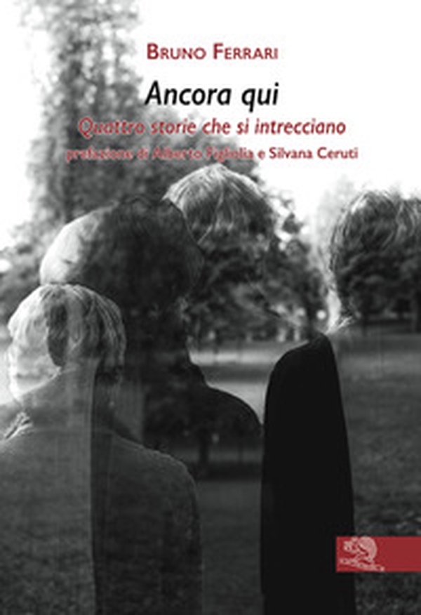 Ancora qui. Quattro storie che si intrecciano - Librerie.coop Ancora qui. Quattro storie che si intrecciano - Librerie.coop