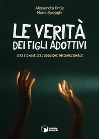 Le verità dei figli adottivi. Luci e ombre dell'adozione internazionale - Librerie.coop Le verità dei figli adottivi. Luci e ombre dell'adozione internazionale - Librerie.coop