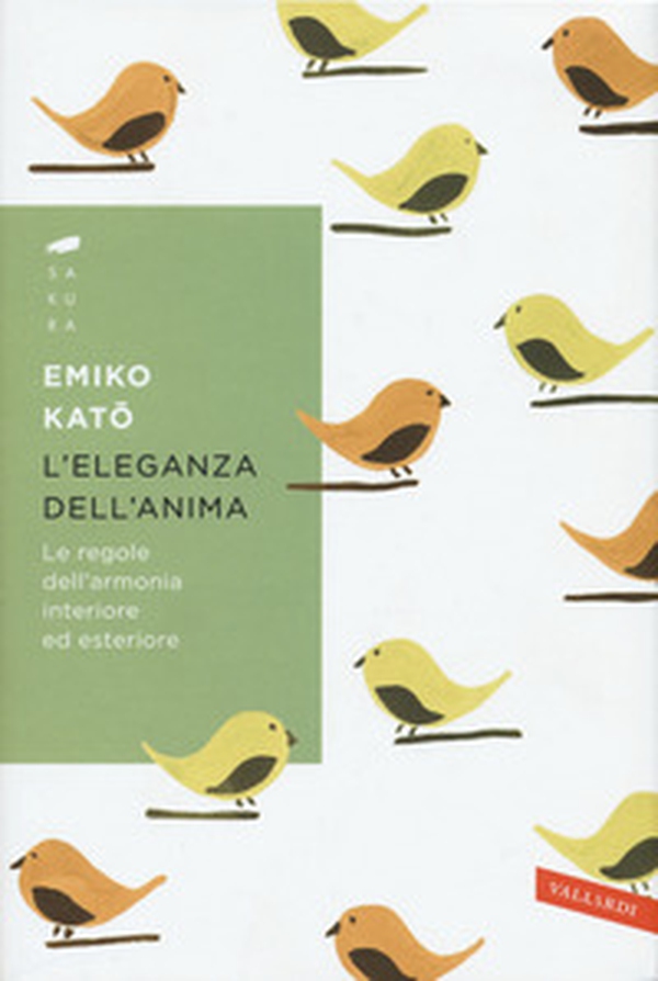 L'eleganza dell'anima. Le regole dell'armonia interiore ed esteriore - Librerie.coop L'eleganza dell'anima. Le regole dell'armonia interiore ed esteriore - Librerie.coop