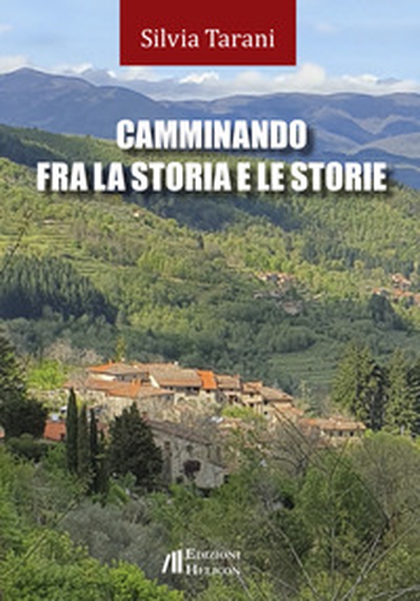 Camminando fra la storia e le storie - Librerie.coop Camminando fra la storia e le storie - Librerie.coop