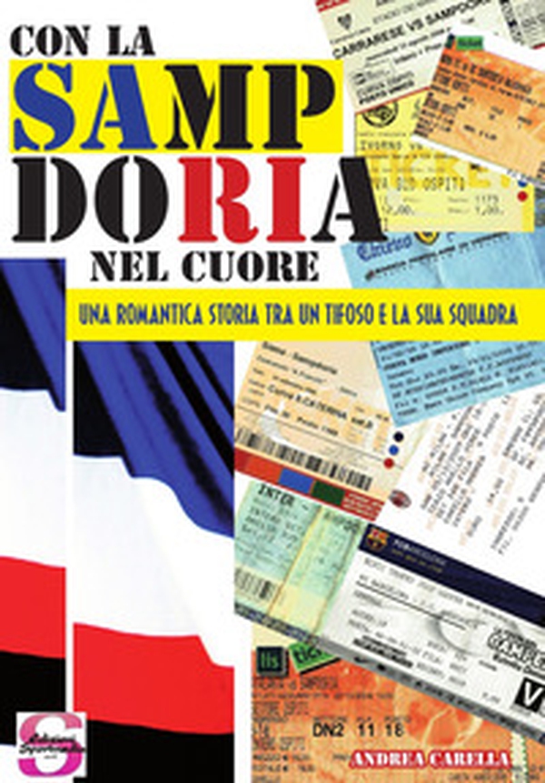 Con la Sampdoria nel cuore. Una romantica storia tra un tifoso e la sua squadra - Librerie.coop Con la Sampdoria nel cuore. Una romantica storia tra un tifoso e la sua squadra - Librerie.coop