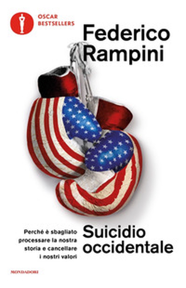 Suicidio occidentale. Perché è sbagliato processare la nostra storia e cancellare i nostri valori - Librerie.coop Suicidio occidentale. Perché è sbagliato processare la nostra storia e cancellare i nostri valori - Librerie.coop