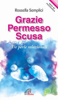 Grazie permesso scusa. Tre perle relazionali - Librerie.coop