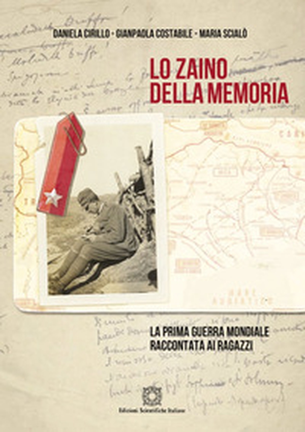 Lo zaino della memoria. La prima guerra mondiale raccontata ai ragazzi - Librerie.coop Lo zaino della memoria. La prima guerra mondiale raccontata ai ragazzi - Librerie.coop