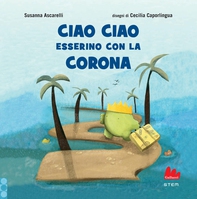 Ciao ciao esserino con la corona - Librerie.coop