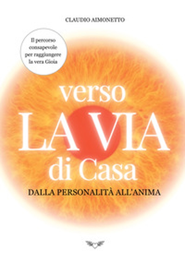 Verso la Via di Casa. Dalla personalità all'anima - Librerie.coop