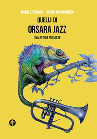 Quelli di Orsara Jazz. Una storia pugliese - Librerie.coop Quelli di Orsara Jazz. Una storia pugliese - Librerie.coop
