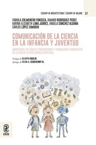 Comunicación de la ciencia en la infancia y juventud. Narrativas culturales posmodernas y tecnologías emergentes en la era de la inteligencia artificial - Librerie.coop