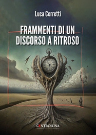 Frammenti di un discorso a ritroso - Librerie.coop Frammenti di un discorso a ritroso - Librerie.coop