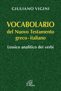 Vocabolario del Nuovo Testamento Greco-Italiano. Lessico analitico dei verbi - Librerie.coop