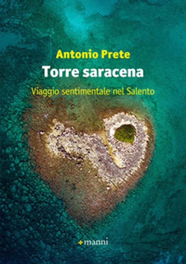 Torre saracena. Viaggio sentimentale nel Salento - Librerie.coop Torre saracena. Viaggio sentimentale nel Salento - Librerie.coop
