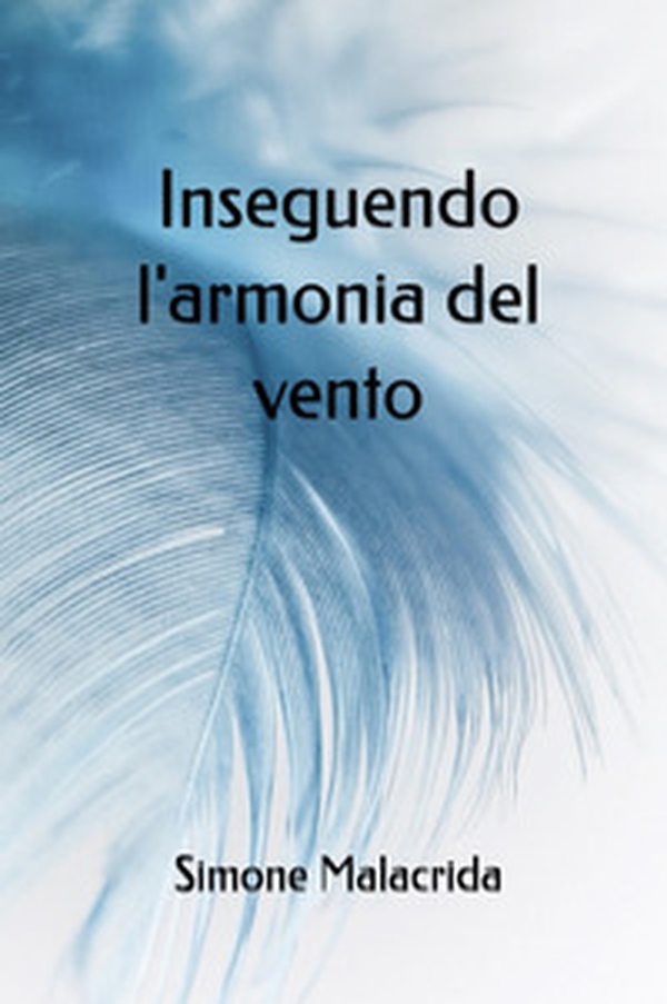 Inseguendo l'armonia del vento - Librerie.coop Inseguendo l'armonia del vento - Librerie.coop