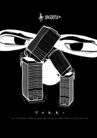 Torri. Un fumetto ideale per chi vive la scuola e la periferia - Librerie.coop Torri. Un fumetto ideale per chi vive la scuola e la periferia - Librerie.coop