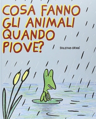 Cosa fanno gli animali quando piove? - Librerie.coop