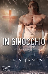 In ginocchio. On my knees - Vol. 1,2 - Librerie.coop