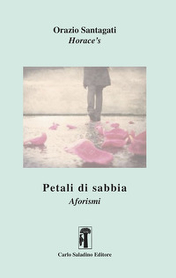 Petali di sabbia. Aforismi - Librerie.coop Petali di sabbia. Aforismi - Librerie.coop