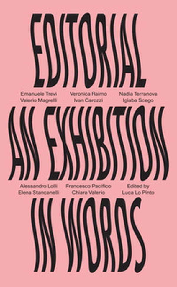 Editorial. An exhibition in words - Librerie.coop Editorial. An exhibition in words - Librerie.coop