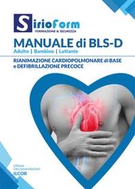 Manuale di BLS-D. Adulto. Bambino. Lattante. Rianimazione cardiopolmonare di base e defibrillazione precoce - Librerie.coop