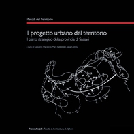 Il progetto urbano del territorio. Il piano strategico della provincia di Sassari - Librerie.coop Il progetto urbano del territorio. Il piano strategico della provincia di Sassari - Librerie.coop