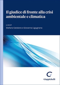 Il giudice di fronte alla crisi ambientale e climatica - Librerie.coop