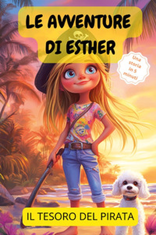 Le avventure di Esther. Il tesoro del pirata - Librerie.coop Le avventure di Esther. Il tesoro del pirata - Librerie.coop