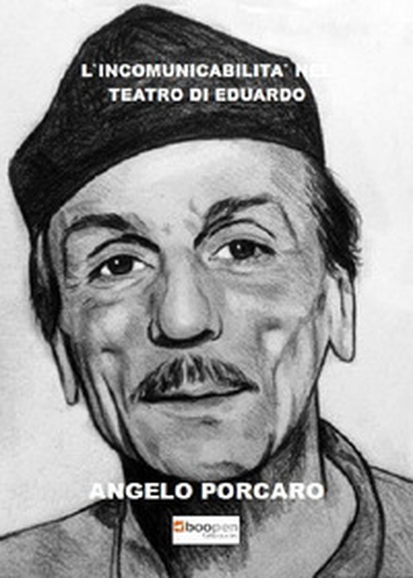 L'«incomunicabilità» nel teatro di Eduardo - Librerie.coop L'«incomunicabilità» nel teatro di Eduardo - Librerie.coop