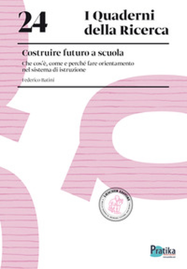 Costruire futuro a scuola. Che cos'è, come e perché fare orientamento nel sistema di istruzione - Librerie.coop Costruire futuro a scuola. Che cos'è, come e perché fare orientamento nel sistema di istruzione - Librerie.coop
