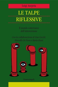 Le talpe riflessive. Il mondo sotterraneo dell'introversione - Librerie.coop Le talpe riflessive. Il mondo sotterraneo dell'introversione - Librerie.coop