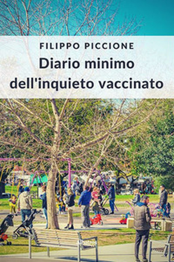 Diario minimo dell'inquieto vaccinato - Librerie.coop Diario minimo dell'inquieto vaccinato - Librerie.coop