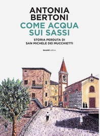 Come acqua sui sassi. Storia perduta di San Michele - Librerie.coop