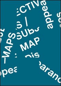 Subjective maps. Disappearances - Librerie.coop