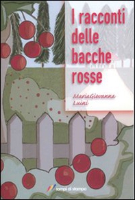 I racconti delle bacche rosse - Librerie.coop I racconti delle bacche rosse - Librerie.coop