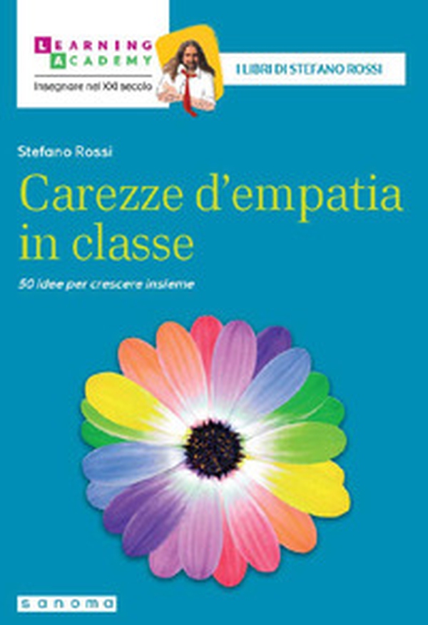 Carezze d'empatia in classe. 50 idee per crescere insieme - Librerie.coop Carezze d'empatia in classe. 50 idee per crescere insieme - Librerie.coop