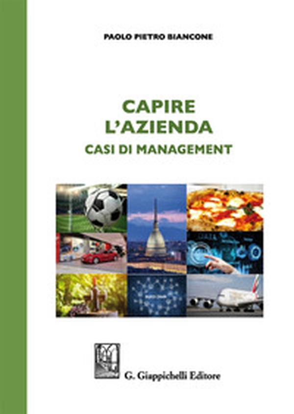 Capire l'azienda. Casi di management - Librerie.coop Capire l'azienda. Casi di management - Librerie.coop