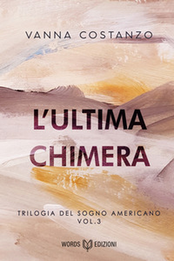 L'ultima chimera. Trilogia del sogno americano - Vol. 3 - Librerie.coop L'ultima chimera. Trilogia del sogno americano - Vol. 3 - Librerie.coop