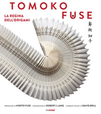 Tomoko Fuse. La regina degli origami - Librerie.coop