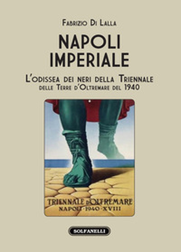 Napoli imperiale. L'Odissea dei neri della Triennale delle Terre d'Oltremare del 1940 - Librerie.coop Napoli imperiale. L'Odissea dei neri della Triennale delle Terre d'Oltremare del 1940 - Librerie.coop