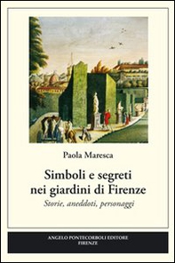 Simboli e segreti nei giardini di Firenze - Librerie.coop