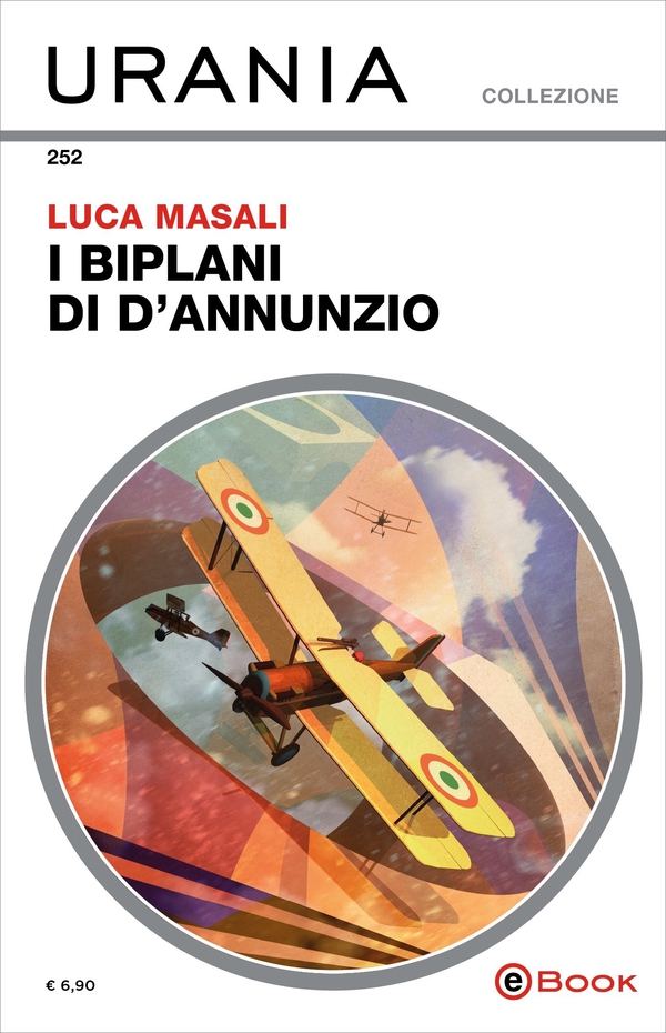 I biplani di d'Annunzio (Urania) - Librerie.coop I biplani di d'Annunzio (Urania) - Librerie.coop