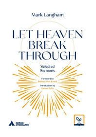 Let heaven break through. Selected sarmons - Librerie.coop